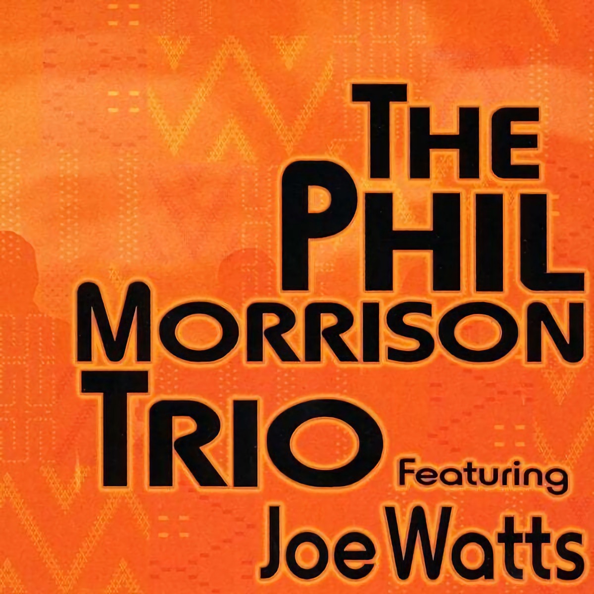 The Phil Morrison Trio Featuring Joe Watts Album Cover